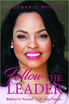 FOLLOW THE LEADER: BELIEVE IN YOURSELF. CRAFT YOUR FUTURE