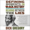DEFINING MOMENTS IN BLACK HISTORY: READING BETWEEN THE LIES