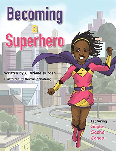 Becoming A SuperHero Written by C. Ariane Durden
