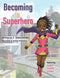 Becoming A SuperHero Written by C. Ariane Durden