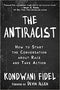 The Antiracist: How to Start the Conversation about Race and Take Action Hardcover – September 22, 2020

by Kondwani Fidel  (Author), Devin Allen (Foreword)