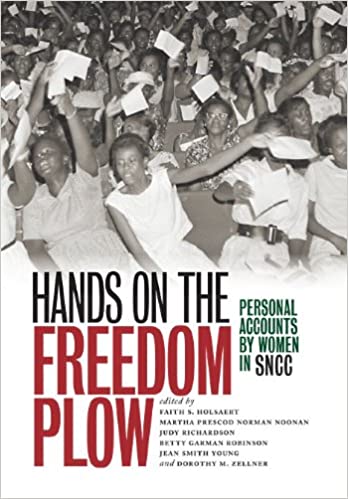 HANDS ON THE FREEDOM PLOW: PERSONAL ACCOUNTS BY WOMEN IN SNCC