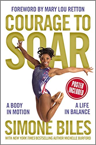 Courage to Soar: A Body in Motion, A Life in Balance Hardcover – November 15, 2016