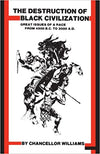 Destruction of Black Civilization: Great Issues of a Race from 4500 B.C. to 2000 A.D. 3rd Revised ed. Edition

by Chancellor Williams  (Author)