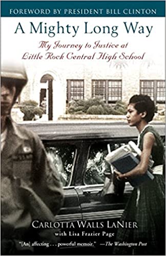 A MIGHTY LONG WAY: MY JOURNEY TO JUSTICE AT LITTLE ROCK CENTRAL HIGH SCHOOL