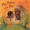 My Nana and Me Paperback – May 15, 2015by Irene Smalls  (Author), Cathy Ann Johnson (Illustrator)