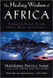 THE HEALING WISDOM OF AFRICA: FINDING LIFE PURPOSE THROUGH NATURE, RITUAL, AND COMMUNITY