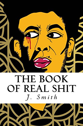 The Book of Real Shit: A Collection of Poetry and Life Thoughts