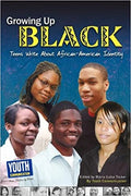 Growing Up Black: Teens Write about African-American Identity Paperback – April 1, 2010