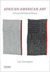 AFRICAN AMERICAN ART: A VISUAL AND CULTURAL HISTORY