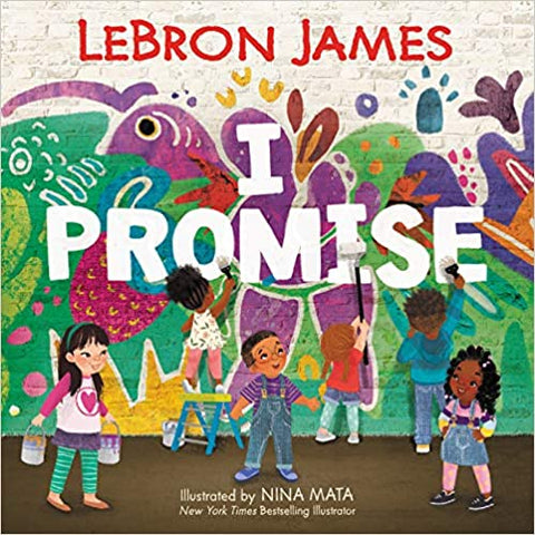 I Promise Hardcover – Picture Book, August 11, 2020

by LeBron James  (Author), Nina Mata  (Illustrator)
