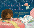 HOW TO TRICK THE TOOTH FAIRY