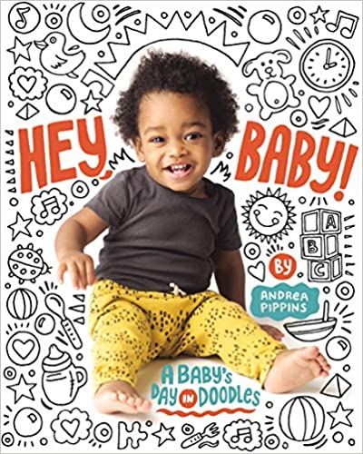 HEY, BABY!: A BABY'S DAY IN DOODLES