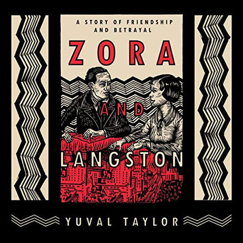 ZORA AND LANGSTON: A STORY OF FRIENDSHIP AND BETRAYAL