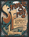 STRANGE FRUIT, VOLUME I: UNCELEBRATED NARRATIVES FROM BLACK HISTORY (STRANGE FRUIT #01)
