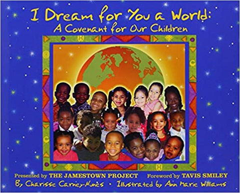 I DREAM FOR YOU A WORLD: A COVENANT FOR OUR CHILDREN