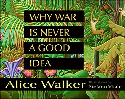 Why War Is Never a Good Idea Hardcover – September 18, 2007