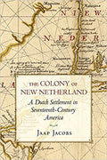 The Colony of New Netherland: A Dutch Settlement in Seventeenth-Century America (Cornell Paperbacks) 1st Edition