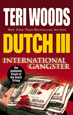 Dutch III: International Gangster
by Teri Woods