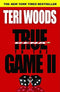 True to the Game II
by Teri Woods
