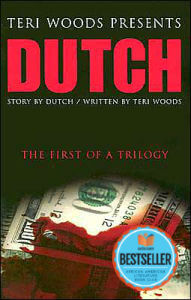 Dutch: The First Of A Trilogy (Dutch Trilogy)
by Teri Woods