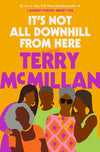It’s Not All Downhill from Here
by Terry McMillan