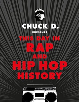Chuck D Presents This Day in Rap and Hip-Hop History