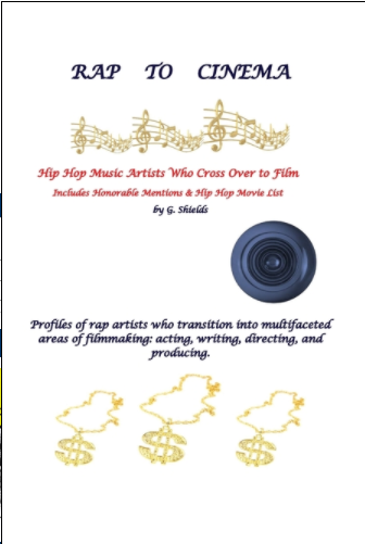 RAP TO CINEMA Hip Hop Music Artists Who Cross Over to Film Profiles of rap artists who transition into multifaceted areas of filmmaking, acting, writi - Street Smart