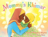 Mommy's Khimar By Jamilah Thompkins-Bigelow Illustrated by Ebony Glenn
