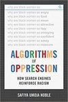 ALGORITHMS OF OPPRESSION: HOW SEARCH ENGINES REINFORCE RACISM