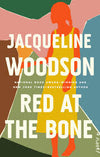 Red at the Bone: A Novel by Jacqueline Woodson – September 17, 2019