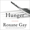 HUNGER: A MEMOIR OF (MY) BODY