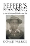 Pepper's Seasoning: A Man of Seems and Wonders, and You