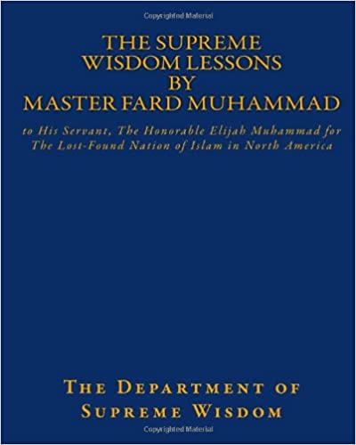 The Supreme Wisdom Lessons by Master Fard Muhammad: to His Servant, The Honorable Elijah Muhammad  - Softcover